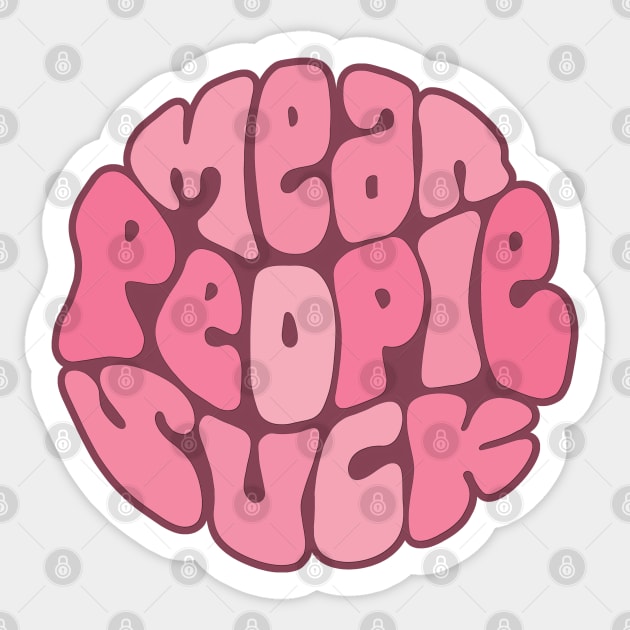 Mean People Suck Word Art Sticker by Slightly Unhinged